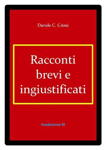 Racconti brevi e ingiustificati (Muse Vol. 2)